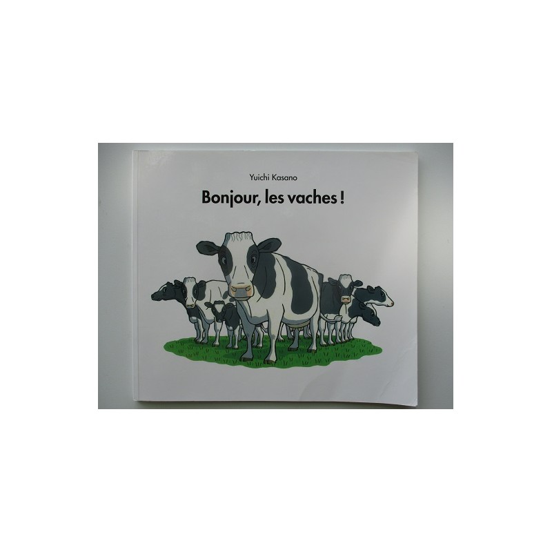 Bonjour , les vaches - Yuichi Kasano