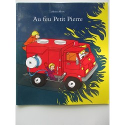 Au feu Petit Pierre -  Adrien Albert