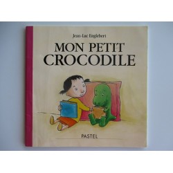 Mon petit crocodile - Jean Luc Englebert