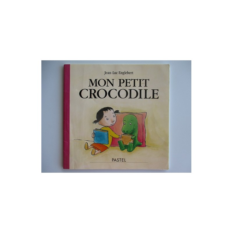 Mon petit crocodile - Jean Luc Englebert