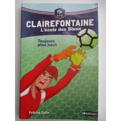 Clairefontaine L'école des bleus Toujours plus haut  - Fabrice Colin