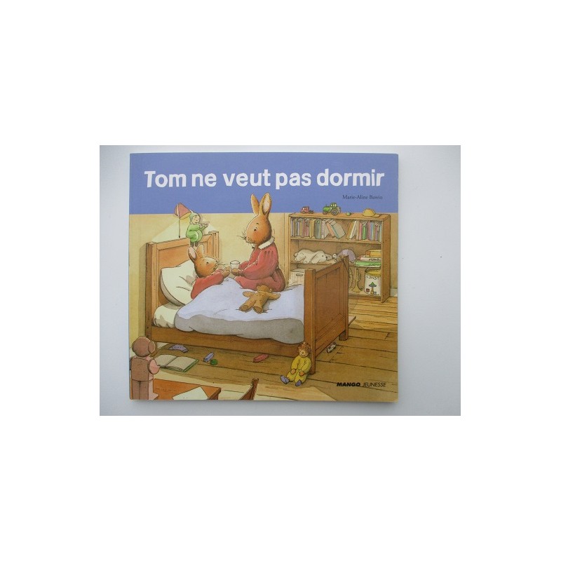 Tom ne veut pas dormir - Marie Aline Bawin