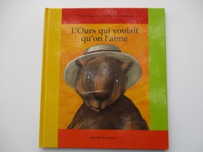 L'ours qui voulait qu'on l'aime Claire Clément- Carme Solé Vendrell