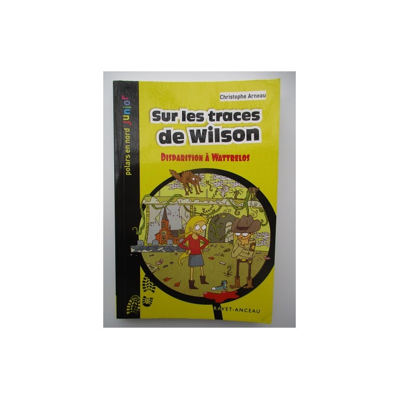 Sur les traces de Wilson Disparition à Wattrelos T 34 - Christophe Arneau