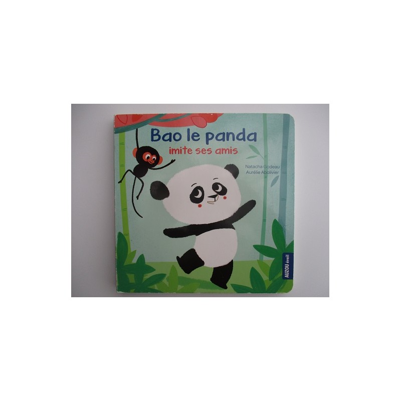 Bao le panda imite ses amis - Natacha Godeau