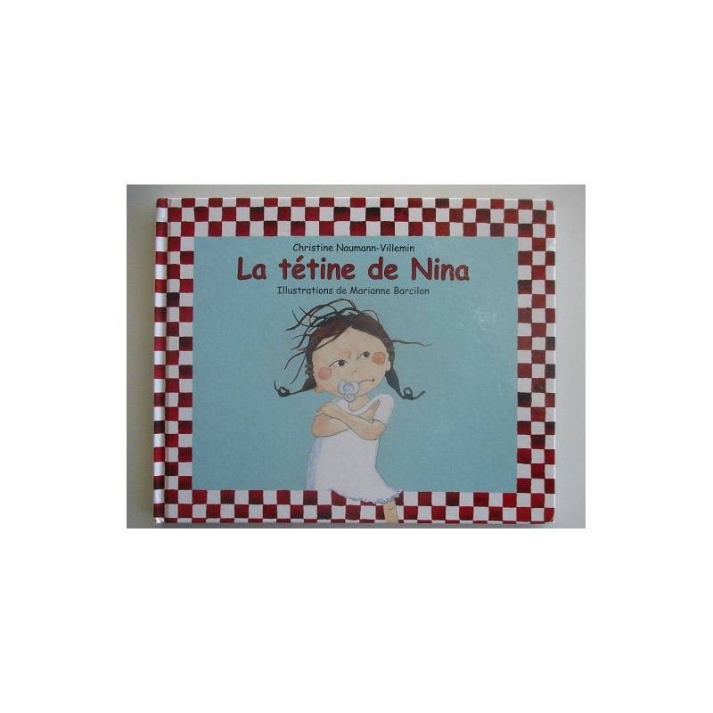 La tétine de Nina - Christine Naumann Villemin