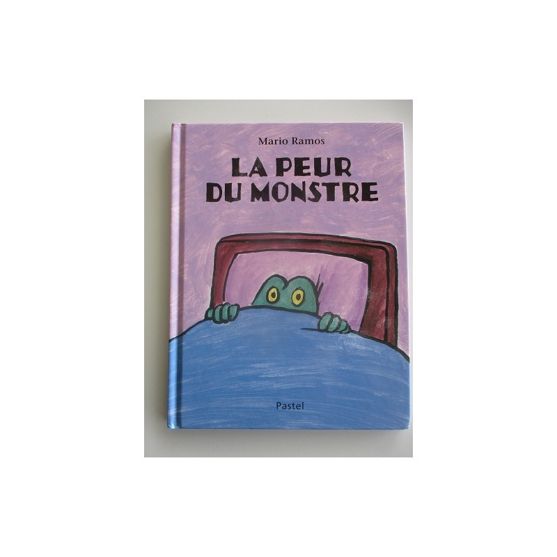 La peur du monstre - Mario Ramos