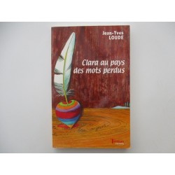 Clara au pays des mots perdus - Jean Yves Loude