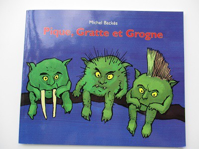 Pique, gratte et grogne- michel Backès