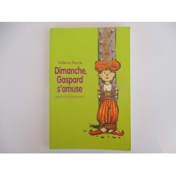 Dimanche , Gaspard s'amuse - Valérie Dayre