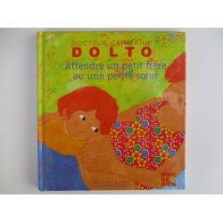 Attendre un petit frère ou une petite soeur- Dr Catherine Dolto