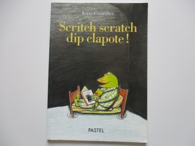 Scritch scratch clip clapote! - Kitty Crowther