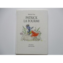 Patrick la fourmi - Michel Gay