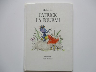 Patrick la fourmi - Michel Gay