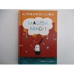 Magisk Magi ! - Alfred Lejonc