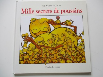 Mille secrets de poussins - Claude Ponti