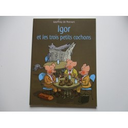 Igor et les trois petits cochons - Geoffroy de Pennart