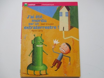 J'ai été mordu par un extraterrestre! -Alain Grousset