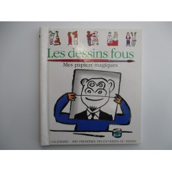 Les dessins fous mes papiers magiques  - Claude Delafosse