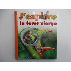 J'explore la foret vierge de tout près  - Claude Delafosse