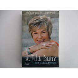 Au fil de l'autre voir la vie autrement - Véronique Jannot