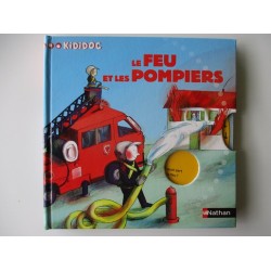 Le feu et les pompiers - Sylvie Baussier Kididoc