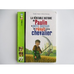 La véritable histoire de Paulin le petit paysan qui revait d'etre chevalier - Estelle Vidard