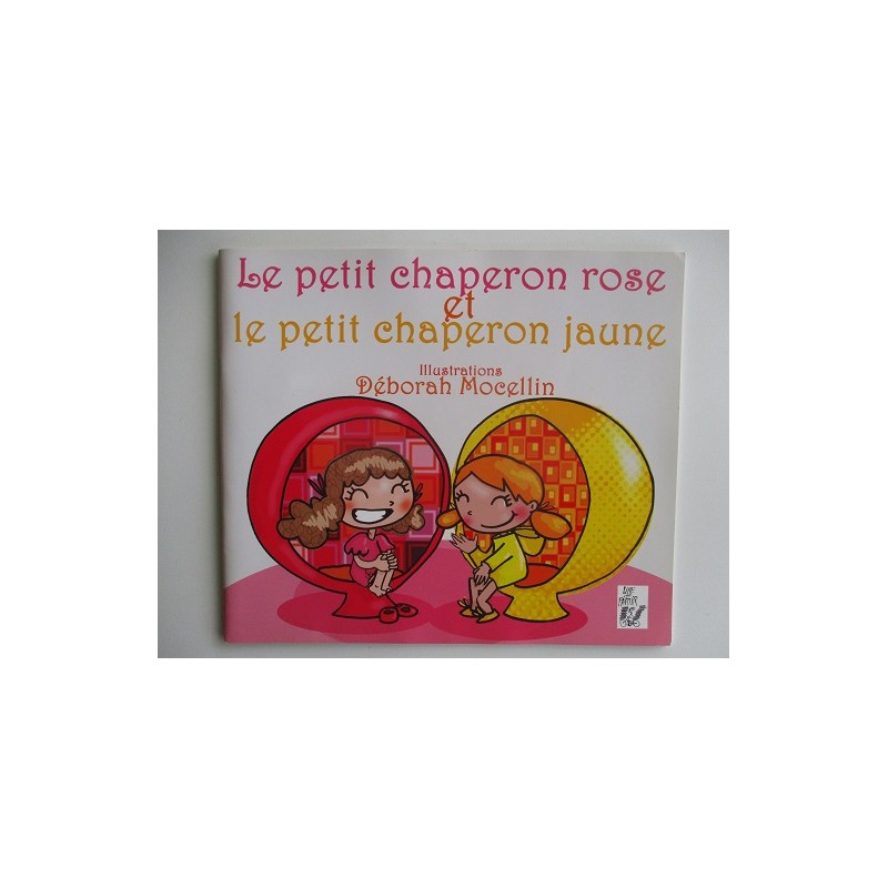 Le petit chaperon rose et le petit chaperon jaune