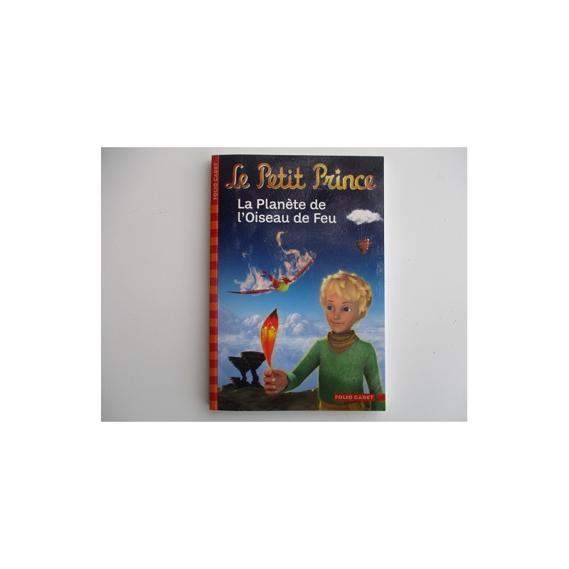 Le petit prince - La planète de l'oiseau de feu - Fabrice Colin