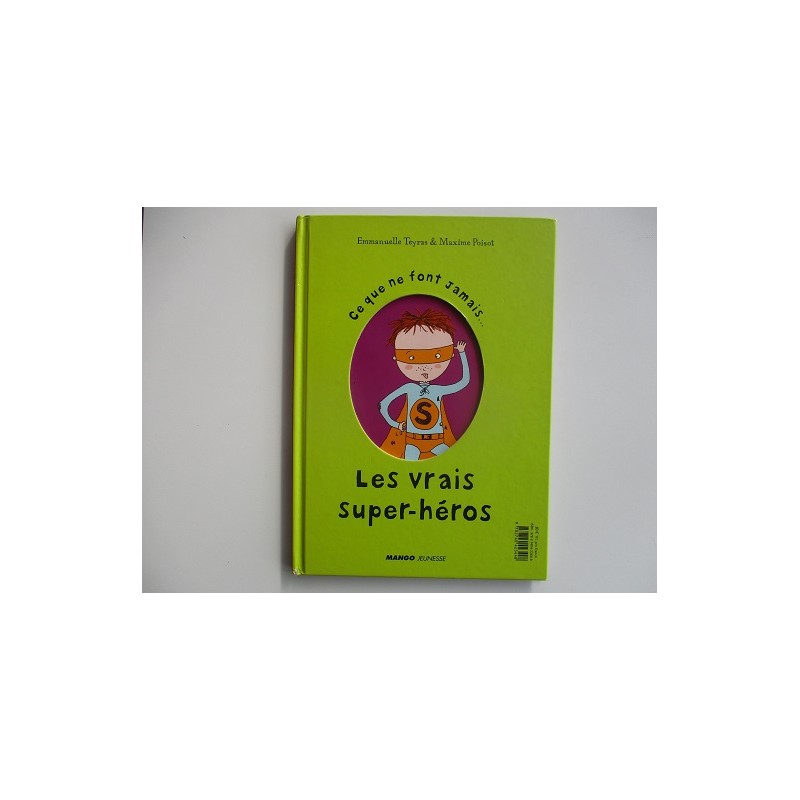 Ce que font toujours les vrais super héros - Emmanuelle Teyras Maxime Poisot