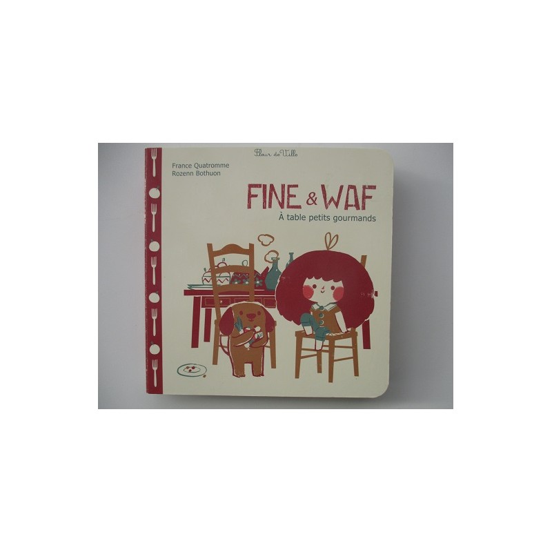 Fine & Waf A table petits gourmands - France Quatromme