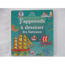 J'apprends à dessiner les bateaux - Philippe Legendre