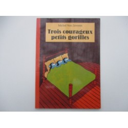 Trois courageux petits gorilles - Michel Van Zeveren