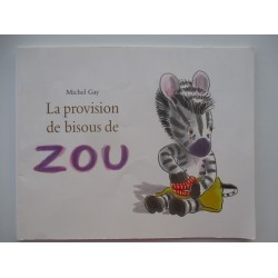 La provision de bisous  de Zou - Michel Gay