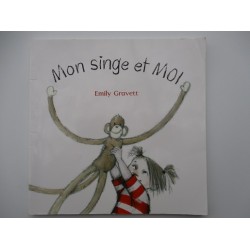 Mon singe et moi - Emily Gravett