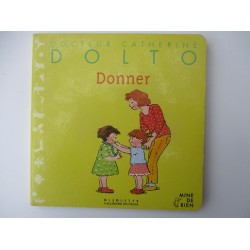 Donner - Dr Catherine Dolto