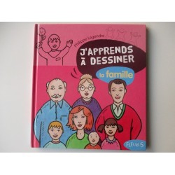 J'apprends à dessiner la famille - Philippe Legendre